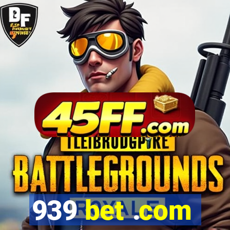 939 bet .com